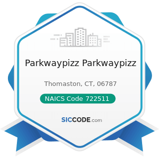 Parkwaypizz Parkwaypizz - NAICS Code 722511 - Full-Service Restaurants