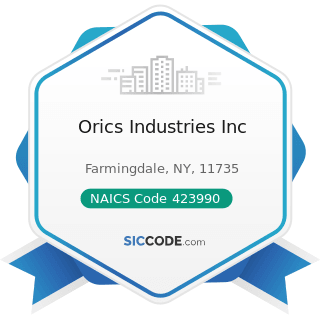 Orics Industries Inc - NAICS Code 423990 - Other Miscellaneous Durable Goods Merchant Wholesalers