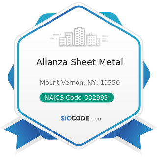 Alianza Sheet Metal - NAICS Code 332999 - All Other Miscellaneous Fabricated Metal Product...