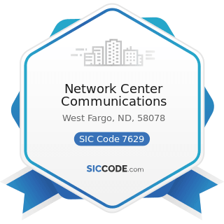 Network Center Communications - SIC Code 7629 - Electrical and Electronic Repair Shops, Not...