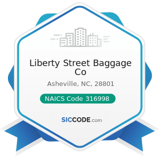 Liberty Street Baggage Co - NAICS Code 316998 - All Other Leather Good and Allied Product...