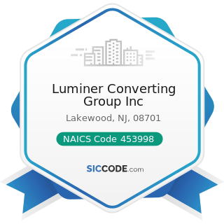 Luminer Converting Group Inc - NAICS Code 453998 - All Other Miscellaneous Store Retailers...