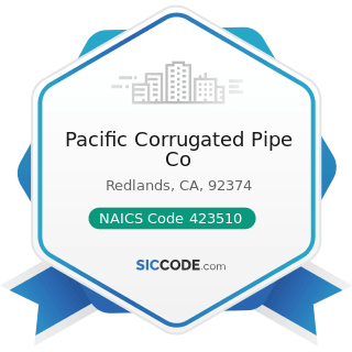 Pacific Corrugated Pipe Co - NAICS Code 423510 - Metal Service Centers and Other Metal Merchant...