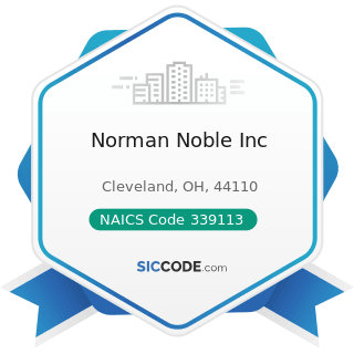 Norman Noble Inc - NAICS Code 339113 - Surgical Appliance and Supplies Manufacturing