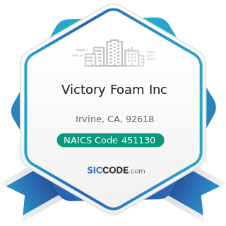 Victory Foam Inc - NAICS Code 451130 - Sewing, Needlework, and Piece Goods Stores