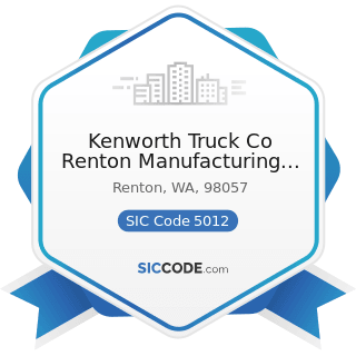 Kenworth Truck Co Renton Manufacturing Factory - SIC Code 5012 - Automobiles and other Motor...