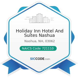 Holiday Inn Hotel And Suites Nashua - NAICS Code 721110 - Hotels (except Casino Hotels) and...