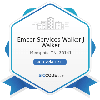 Emcor Services Walker J Walker - SIC Code 1711 - Plumbing, Heating and Air-Conditioning