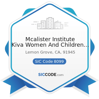 Mcalister Institute Kiva Women And Children Learning Center - SIC Code 8099 - Health and Allied...