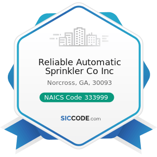 Reliable Automatic Sprinkler Co Inc - NAICS Code 333999 - All Other Miscellaneous General...