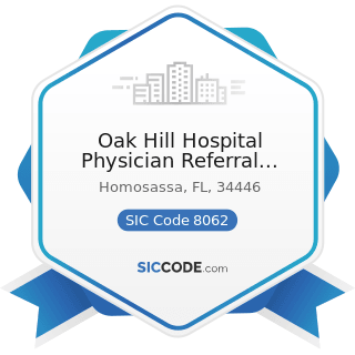 Oak Hill Hospital Physician Referral Citrus - SIC Code 8062 - General Medical and Surgical...