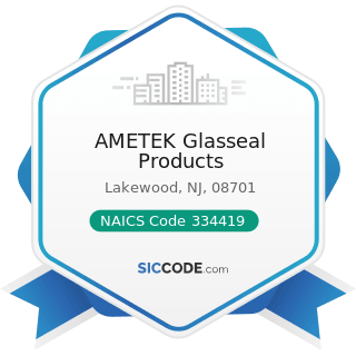 AMETEK Glasseal Products - NAICS Code 334419 - Other Electronic Component Manufacturing