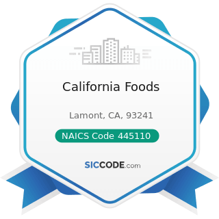 California Foods - NAICS Code 445110 - Supermarkets and Other Grocery Retailers (except...