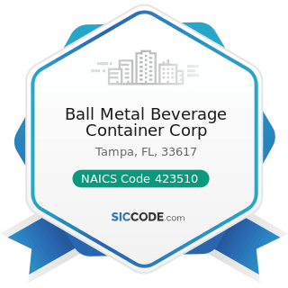 Ball Metal Beverage Container Corp - NAICS Code 423510 - Metal Service Centers and Other Metal...