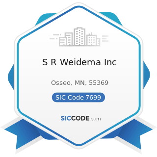 S R Weidema Inc - SIC Code 7699 - Repair Shops and Related Services, Not Elsewhere Classified