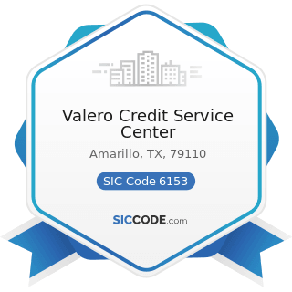 Valero Credit Service Center - SIC Code 6153 - Short-Term Business Credit Institutions, except...