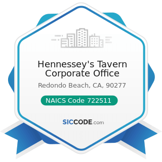 Hennessey's Tavern Corporate Office - NAICS Code 722511 - Full-Service Restaurants