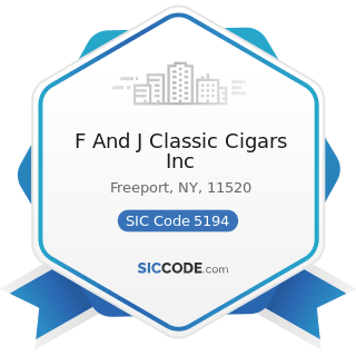 F And J Classic Cigars Inc - SIC Code 5194 - Tobacco and Tobacco Products