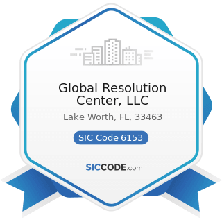 Global Resolution Center, LLC - SIC Code 6153 - Short-Term Business Credit Institutions, except...
