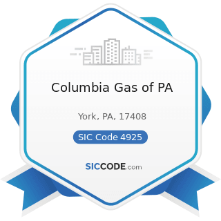 Columbia Gas of PA - SIC Code 4925 - Mixed, Manufactured, or Liquefied Petroleum Gas Production...