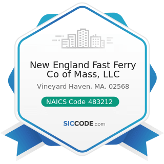 New England Fast Ferry Co of Mass, LLC - NAICS Code 483212 - Inland Water Passenger...