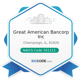 Great American Bancorp Inc - NAICS Code 551111 - Offices of Bank Holding Companies