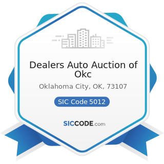 Dealers Auto Auction of Okc - SIC Code 5012 - Automobiles and other Motor Vehicles
