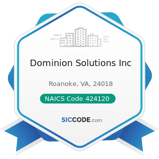 Dominion Solutions Inc - NAICS Code 424120 - Stationery and Office Supplies Merchant Wholesalers