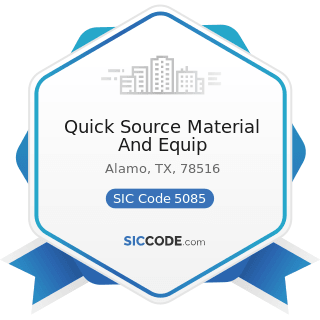 Quick Source Material And Equip - SIC Code 5085 - Industrial Supplies