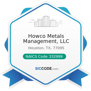 Howco Metals Management, LLC - NAICS Code 332999 - All Other Miscellaneous Fabricated Metal...