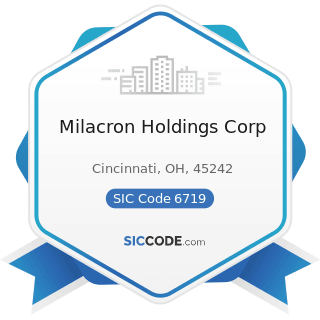 Milacron Holdings Corp - SIC Code 6719 - Offices of Holding Companies, Not Elsewhere Classified