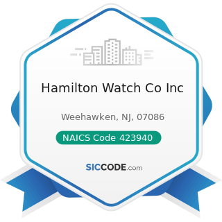 Hamilton Watch Co Inc - NAICS Code 423940 - Jewelry, Watch, Precious Stone, and Precious Metal...