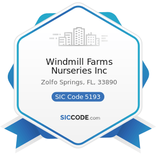 Windmill Farms Nurseries Inc - SIC Code 5193 - Flowers, Nursery Stock, and Florists' Supplies