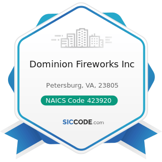 Dominion Fireworks Inc - NAICS Code 423920 - Toy and Hobby Goods and Supplies Merchant...