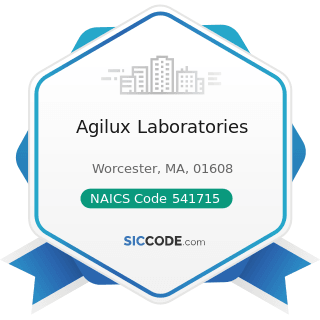 Agilux Laboratories - NAICS Code 541715 - Research and Development in the Physical, Engineering,...