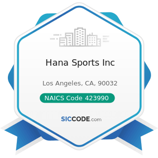 Hana Sports Inc - NAICS Code 423990 - Other Miscellaneous Durable Goods Merchant Wholesalers