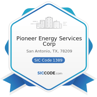 Pioneer Energy Services Corp - SIC Code 1389 - Oil and Gas Field Services, Not Elsewhere...