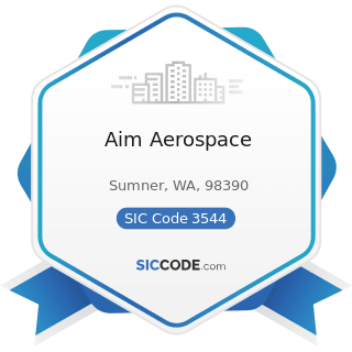 Aim Aerospace - SIC Code 3544 - Special Dies and Tools, Die Sets, Jigs and Fixtures, and...