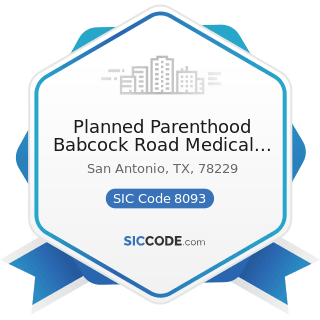 Planned Parenthood Babcock Road Medical Center - SIC Code 8093 - Specialty Outpatient...