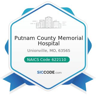 Putnam County Memorial Hospital - NAICS Code 622110 - General Medical and Surgical Hospitals