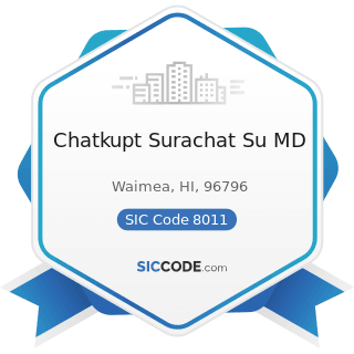 Chatkupt Surachat Su MD - SIC Code 8011 - Offices and Clinics of Doctors of Medicine