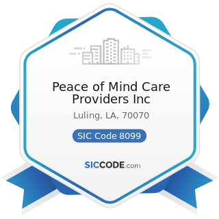 Peace of Mind Care Providers Inc - SIC Code 8099 - Health and Allied Services, Not Elsewhere...