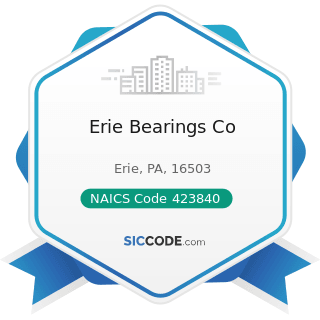 Erie Bearings Co - NAICS Code 423840 - Industrial Supplies Merchant Wholesalers