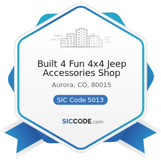 Built 4 Fun 4x4 Jeep Accessories Shop - SIC Code 5013 - Motor Vehicle Supplies and New Parts