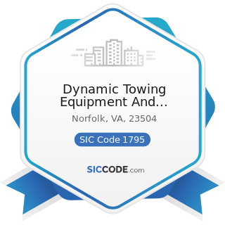 Dynamic Towing Equipment And Manufacturing Inc - SIC Code 1795 - Wrecking and Demolition Work
