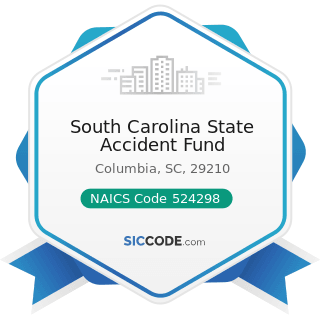 South Carolina State Accident Fund - NAICS Code 524298 - All Other Insurance Related Activities
