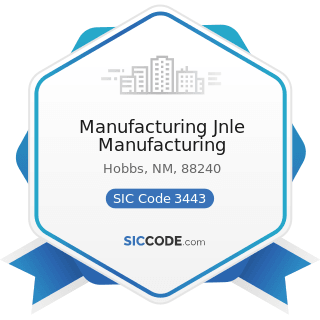 Manufacturing Jnle Manufacturing - SIC Code 3443 - Fabricated Plate Work (Boiler Shops)