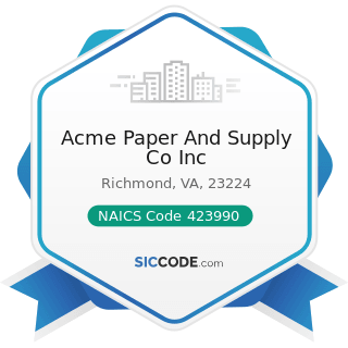 Acme Paper And Supply Co Inc - NAICS Code 423990 - Other Miscellaneous Durable Goods Merchant...