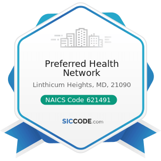 Preferred Health Network - NAICS Code 621491 - HMO Medical Centers