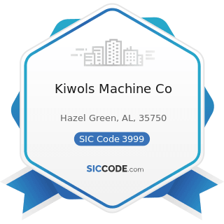 Kiwols Machine Co - SIC Code 3999 - Manufacturing Industries, Not Elsewhere Classified